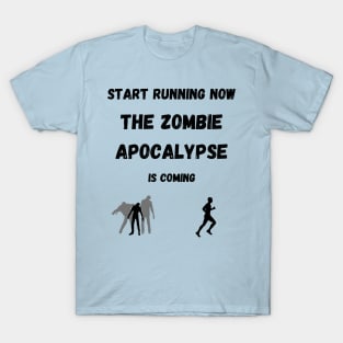 Start Running The Zombie Apocalypse is Coming T-Shirt